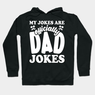 My Jokes Are Officially Dad Jokes Birthday Husband Hoodie